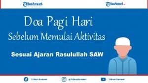 bacaan-doa-pagi-hari-sebelum-beraktivitas-lengkap-dengan-artinya-agar-mendapat-rezeki-berlimpah.jpg