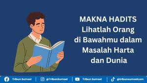 hadits-melihat-di-bawahmu-untuk-masalah-harta-dan-dunia.jpg