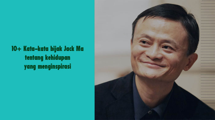 10-kata-kata-bijak-jack-ma-tentang-kehidupan-yang-menginspirasi.jpg