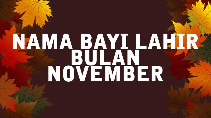 100-nama-bayi-laki-laki-lahir-di-bulan-november-2021-dan-artinya-modern-dan-penuh-makna.jpg