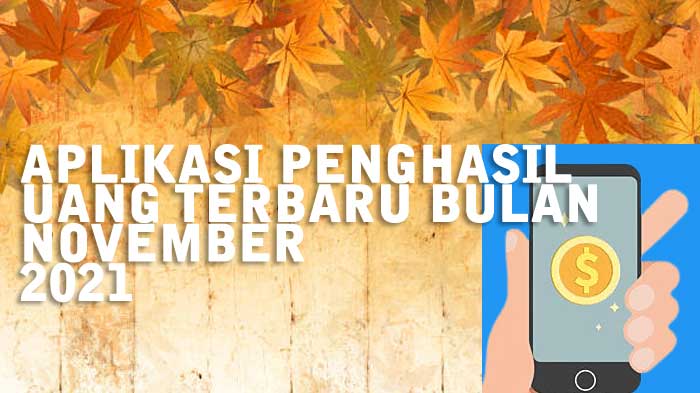 12-aplikasi-penghasil-uang-terbaru-di-bulan-november-2021-resmi-terbukti-membayar.jpg