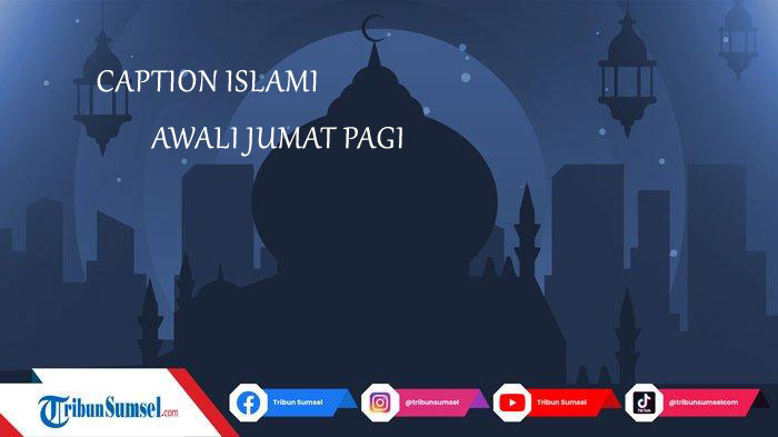 15 Kata Mutiara Islami Penuh Doa Menyambut Jumat Pagi, Bisa untuk Caption Media Sosial