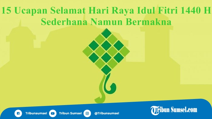 15-ucapan-selamat-hari-raya-idul-fitri-lebaran-1440-h-yang-sederhana-namun-bermakna-cek-disini.jpg