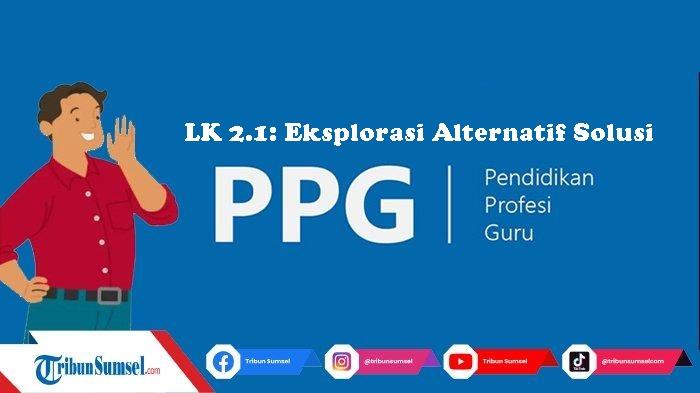 2-Contoh-Jawaban-LK-21-Ekplorasi-Alternatif-Solusi-PPG-Daljab-2023-Beserta-File-PDFWord.jpg