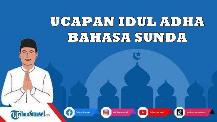 20-Kata-Ucapan-Hari-Raya-Idul-Adha-2023-Versi-Bahasa-Sunda-dan-Arti-Cocok-Update-Status-di-Medsos.jpg