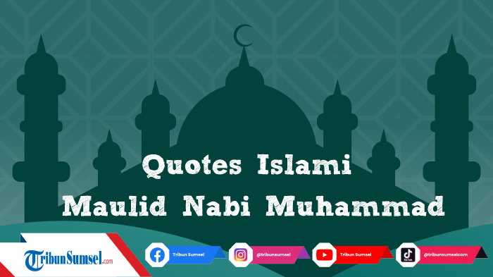 20-quotes-islami-untuk-peringati-maulid-nabi-muhammad-saw-bisa-dibagikan-ke-media-sosial.jpg