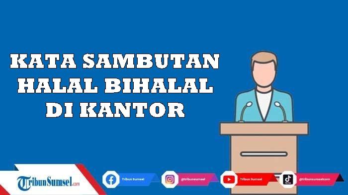 3-Contoh-Teks-SambutanPidato-Acara-Halal-Bihalal-Idul-Fitri-2023-di-Kantor-Singkat-dan-Berkesan.jpg