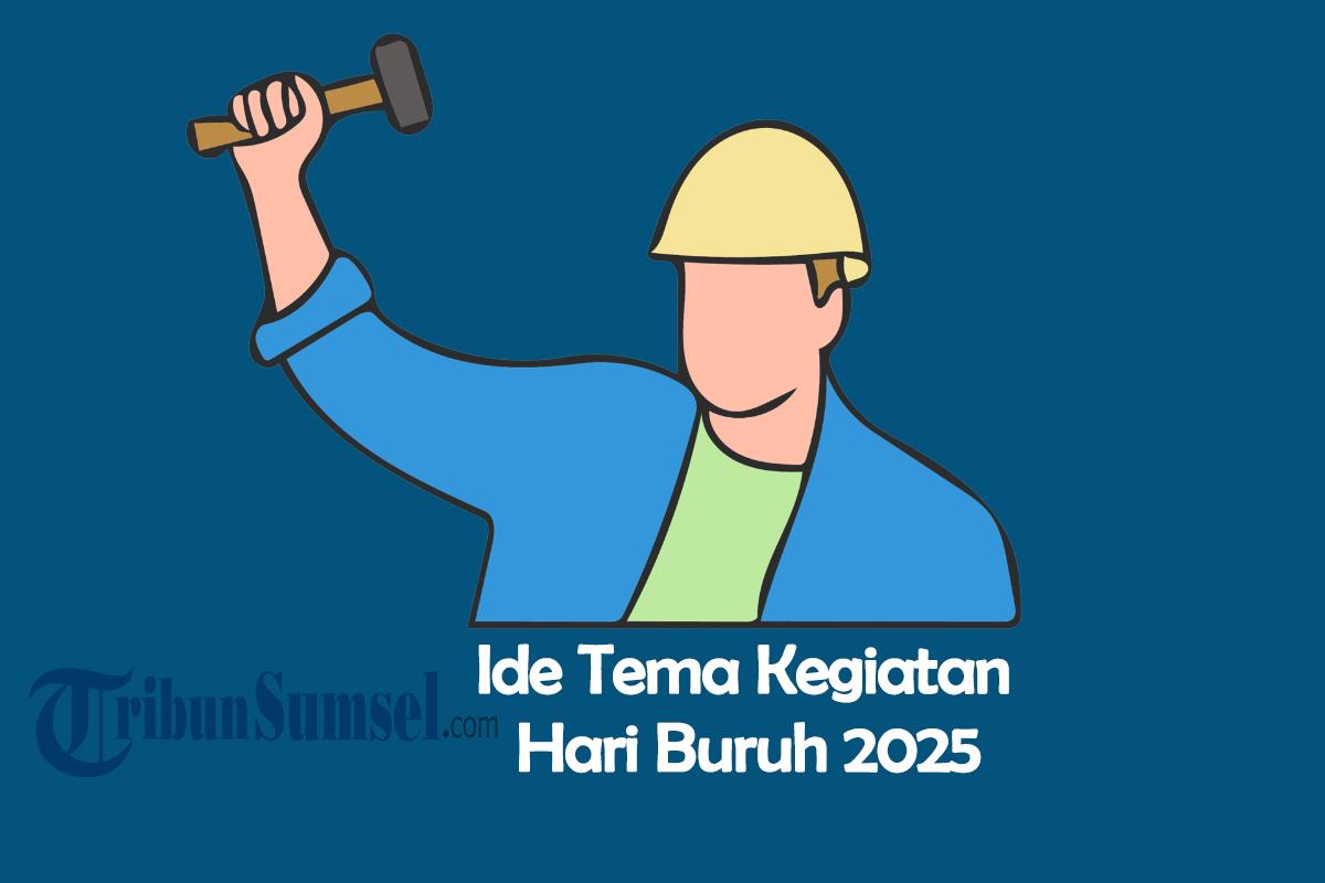 30-Ide-Tema-Kegiatan-Hari-Buruh-2025-yang-Menginspirasi-dan-Bangkitkan-Semangat.jpg