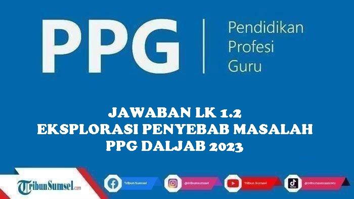 4-Contoh-Jawaban-LK-12-Eksplorasi-Penyebab-Masalah-PPG-Daljab-2023-Lengkap-Link-Unduh-Format-PDF.jpg