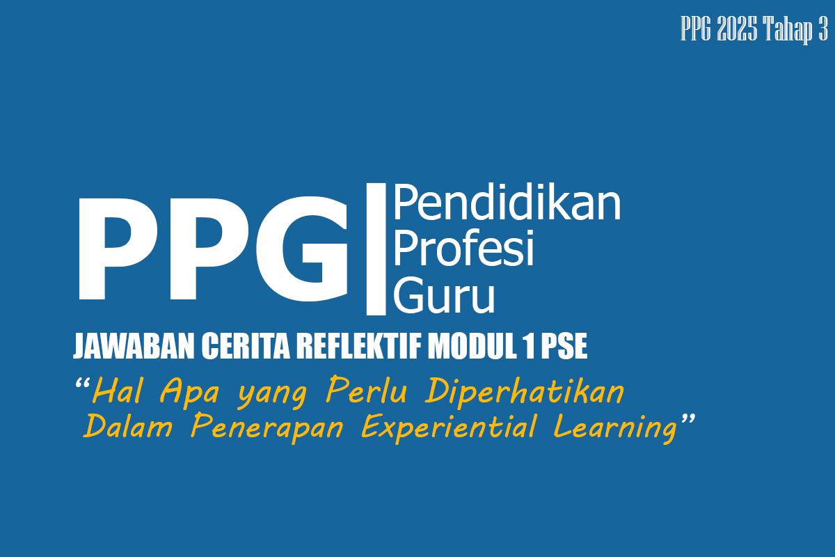 4-Jawaban-Reflektif-Modul-1-PSE-Hal-yang-Perlu-Diperhatikan-Dalam-Penerapan-Experiential-Learning.jpg