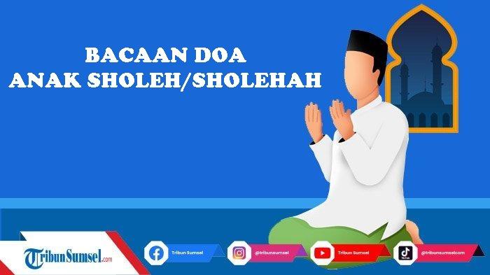 8-Bacaan-Doa-Anak-Sholeh-dan-Sholehah-Tulisan-Arab-Latin-dan-Arti-Wallazina-Yaqulụna-Rabbana.jpg