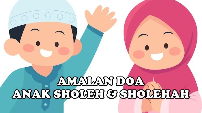Amalan-Doa-Anak-Sholeh-dan-Sholehah-Untuk-Orangtua-Muslim-Sesuai-Sunnah-Rasulallah-SAW-Lengkap.jpg