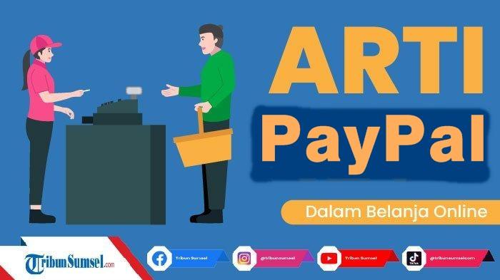 Arti-kata-PayPal-dalam-belanja-online-sering-digunakan-saat-transaksi-belanja-online.jpg