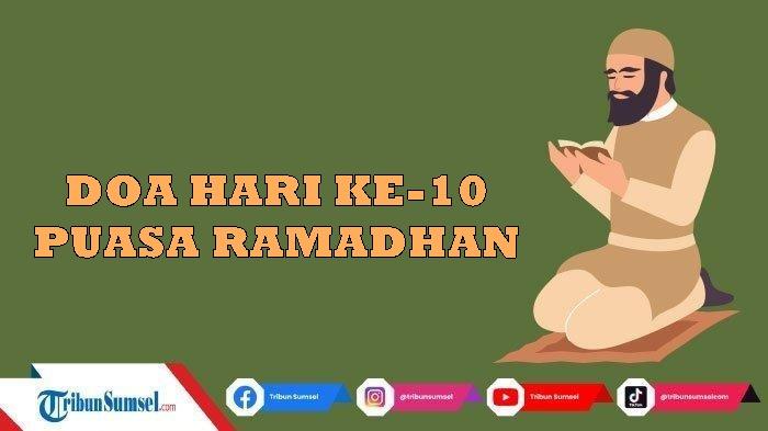 Bacaan Doa Hari Ke-10 Puasa Ramadhan 2023 Arab Latin dan Arti, Jadi Hamba-Nya yang Tawakal
