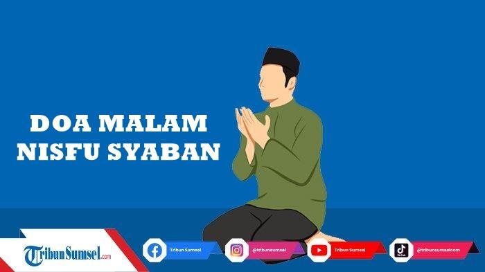 Bacaan-Doa-Malam-Nisfu-Syaban-1445H2024-Arab-Latin-dan-Artinya-Amalkan-Setelah-Baca-Yasin-3-Kali.jpg