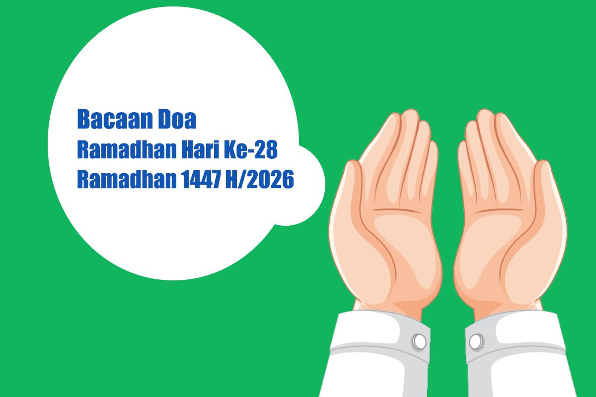 Bacaan Doa Ramadhan Hari Ke-28, Lengkap Tulisan Latin dan Terjemahannya