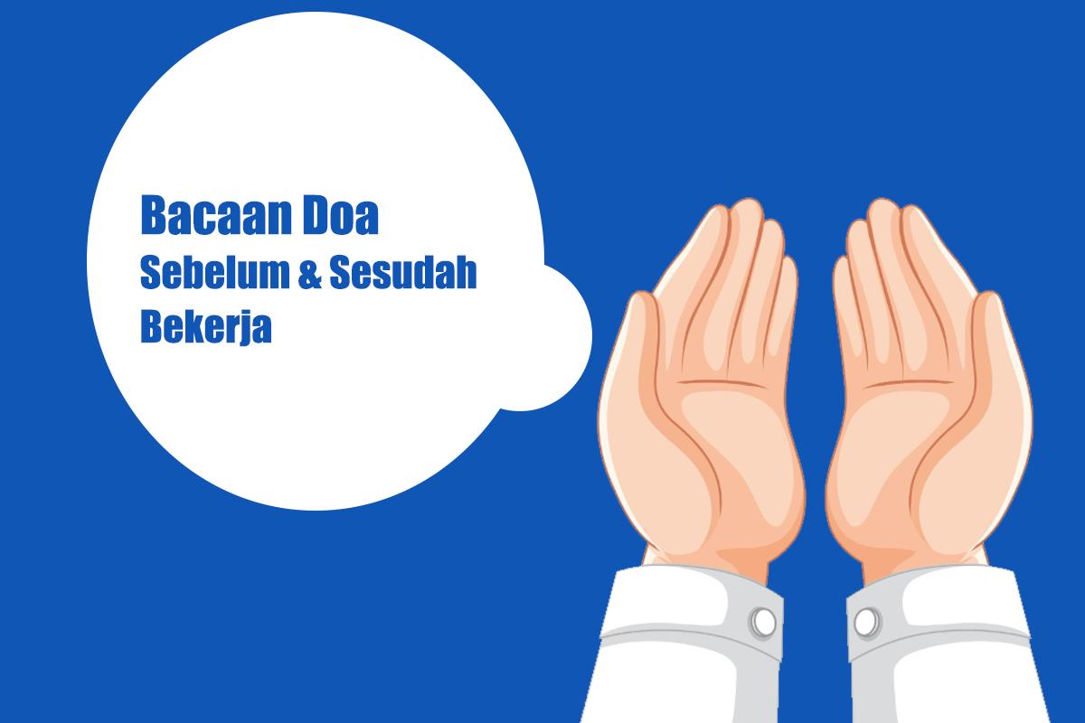Bacaan-Doa-Sebelum-dan-Sesudah-Bekerja-Berdasarkan-Hadist-Lengkap.jpg