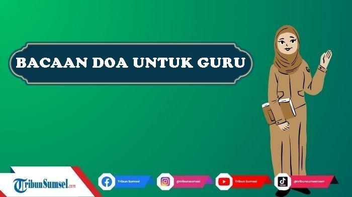 Bacaan-Doa-Untuk-Guru-dalam-Rangka-Memperingati-Hari-Guru-Nasional-2023-Arab-Latin-dan-Artinya.jpg