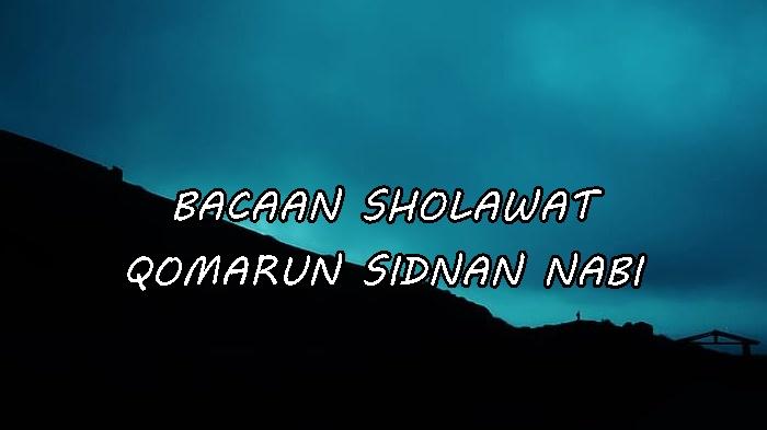 Bacaan-Sholawat-Qomarun-Sidnan-Nabi-Berisikan-Pujian-Kepada-Nabi-Muhammad-Arab-Latin-dan-Arti.jpg