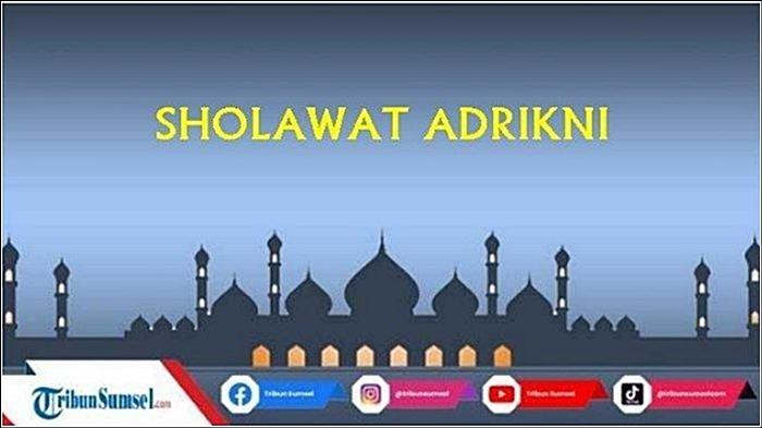 Sholawat Adrikni Arab dan Latin, Amalkan Setiap Malam 313x, Lengkap Khasiatnya