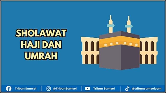 Sholawat Agar Dimudahkan Berangkat Haji atau Umroh, Sholatan Tuballighuna Biha Hajja Baitikal Haraam
