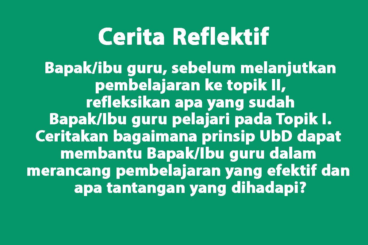 Bapakibu-Guru-Sebelum-Melanjutkan-Pembelajaran-ke-Topik-II-Refleksikan-Apa-yang-Sudah-Pelajari.jpg