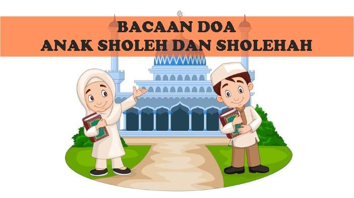 Bunyi Doa Anak Sholeh dan Sholehah Untuk Orang Tua Muslim, Amalan Berguna yang Mudah Dilakukan