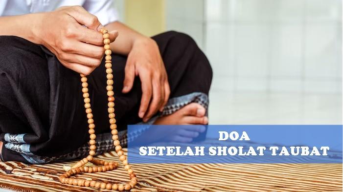 Bunyi-Doa-Setelah-Sholat-Taubat-Bagi-Umat-Muslim-Sesuai-Sunnah-Rasulallah-SAW-Lengkap-Amalan-Dzikir.jpg