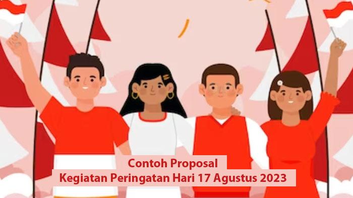 Contoh Proposal Kegiatan Peringatan Hari 17 Agustus 2023 Untuk RT, Lengkap PDF Bisa di Download