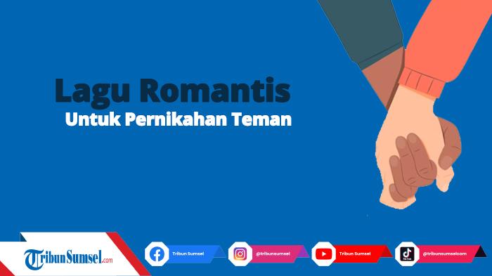 50 Rekomendasi Lagu untuk Pernikahan Teman dan Sahabat, Terbaik Serta