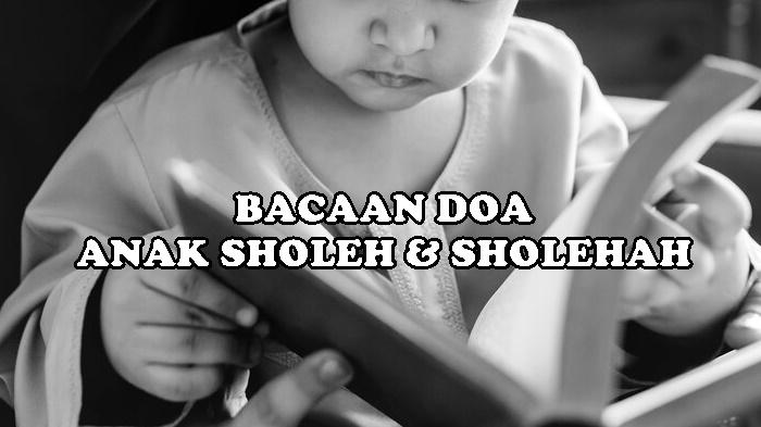 Daftar-Doa-Anak-Sholeh-dan-Sholehah-yang-Bisa-di-Amalkan-Lengkap-Arab-Latin-Beserta-Artinya.jpg
