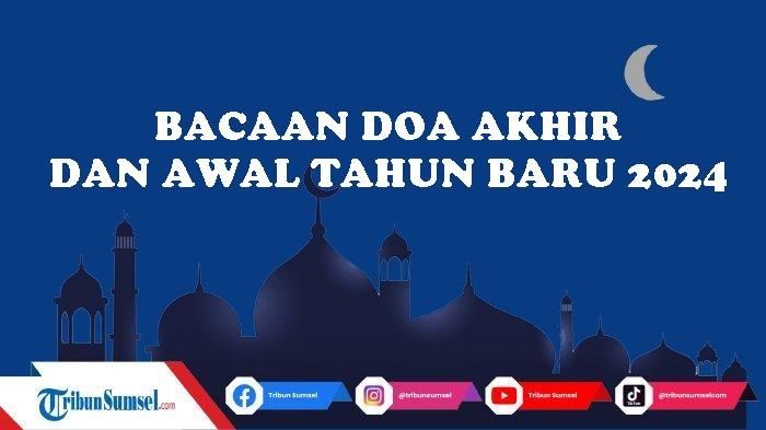 Doa-Akhir-dan-Awal-Tahun-Lengkap-Tulisan-Arab-Latin-dan-Artinya-Jadi-Amalan-Sambut-Tahun-Baru-2024.jpg