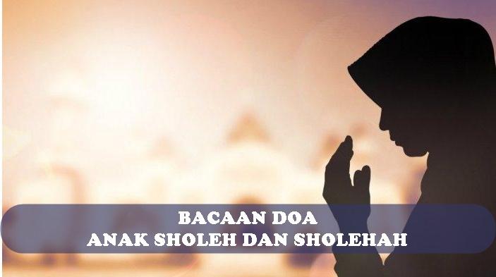 Doa-Anak-Sholeh-dan-Sholehah-Latin-Allahumma-Ashlih-Lana-Fi-Aimmatina-Wa-Jamaaatina-Wa-Ahlina.jpg