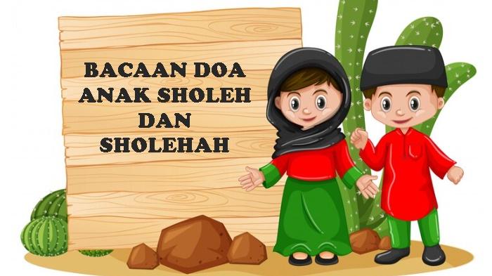 Doa-Anak-Sholeh-dan-Sholehah-Sesuai-Ajaran-Rasulallah-SAW-Lengkap-Latin-dan-Arti-Mudah-Diamalkan.jpg