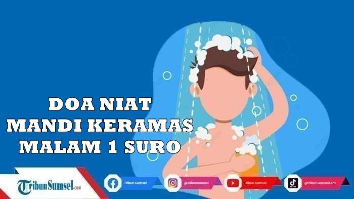 Doa-Niat-Mandi-BesarKeramas-Malam-1-Suro-2025-Lengkap-Caranya-Menyambut-Tahun-Baru-Islam-1447-H.jpg