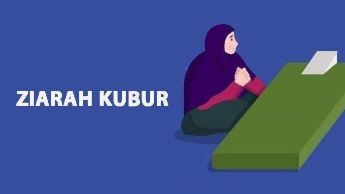 Doa Ziarah Kubur Orangtua Jelang Idul Fitri 1447 H/2026, Lengkap dengan Tata Caranya