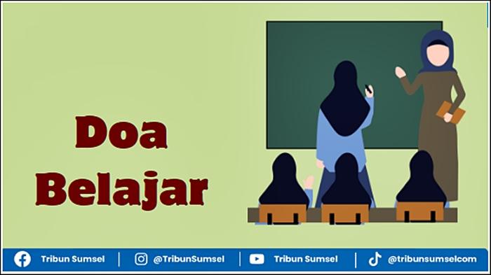 Doa Sebelum dan Sesudah Belajar di Sekolah Islam yang Mudah Dihafalkan - Tribunsumsel.com