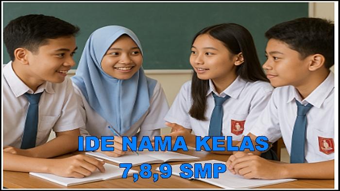 75 Ide Nama Kelas Keren, SMP Kelas 7, 8 dan 9, Cocok untuk Akun IG dan Grup WhatsApp - Tribunsumsel.com