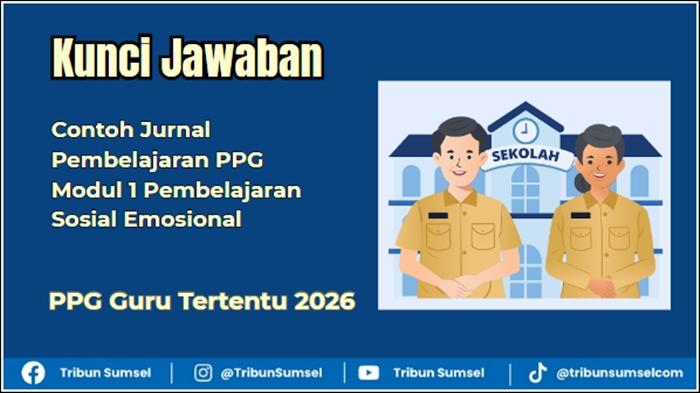 Contoh Jurnal Pembelajaran PPG Modul 1 Pembelajaran Sosial Emosional PSE, PPG Guru Tertentu 2026 - Tribunsumsel.com