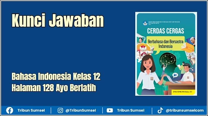 Ilustrasi-Kunci-Jawaban-Bahasa-Indonesia-Kelas-12-Halaman-128-Ayo-Berlatih.jpg