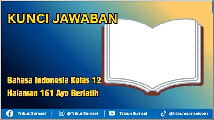 Ilustrasi-Kunci-Jawaban-Bahasa-Indonesia-Kelas-12-Halaman-161-Ayo-Berlatih.jpg