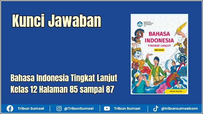 Ilustrasi-Kunci-Jawaban-Bahasa-Indonesia-Tingkat-Lanjut-Kelas-12-Halaman-85-sampai-87.jpg