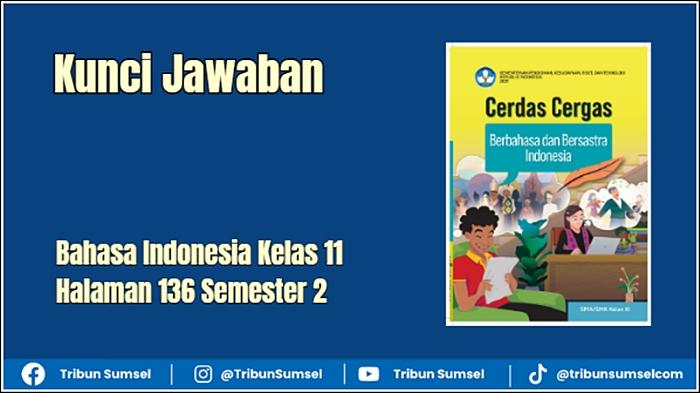 Kunci Jawaban Bahasa Indonesia Kelas 11 Halaman 136 Semester 2, Pertunjukan Drama
