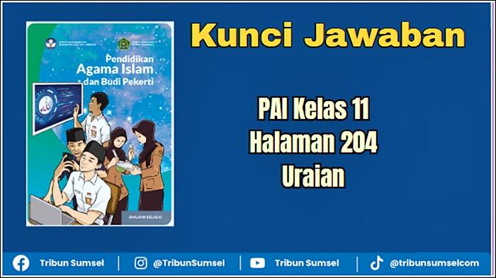 Kunci Jawaban PAI Kelas 11 Halaman 204 Uraian, Penilaian Pengetahuan Bab 6