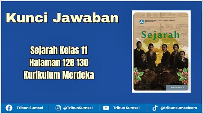 Kunci Jawaban Sejarah Kelas 11 Halaman 128 130 Kurikulum Merdeka, 10 Soal Asesmen Bab 3