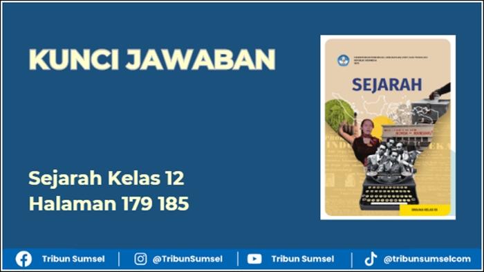 Kunci Jawaban Sejarah Kelas 12 Halaman 179 185, 10 Soal Asesmen Bab 4