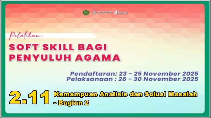 Jawaban Modul 2.11 Kemampuan Analisis dan Solusi Masalah - Bagian 2, Angkatan V Pintar Kemenag 2025