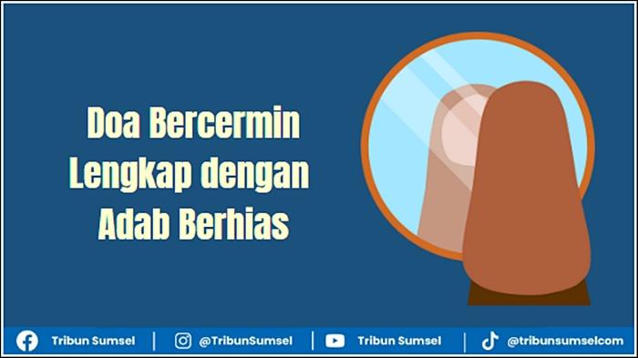 Ilustrasi-bacaan-doa-bercermin-lengkap-dengan-adab-berhias.jpg