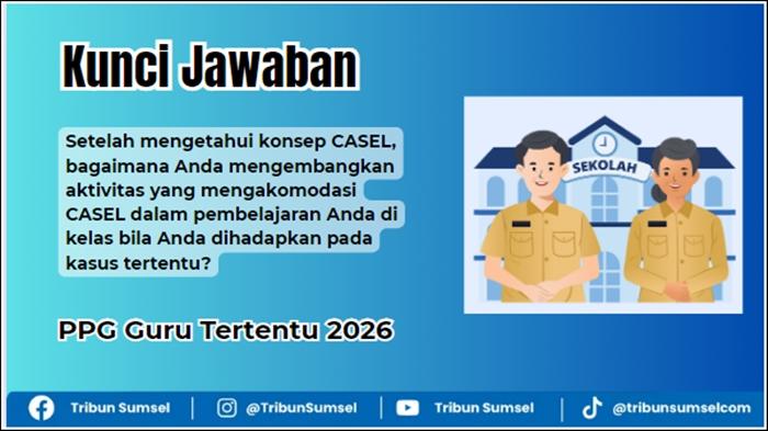 Bagaimana Anda Mengembangkan Aktivitas yang Mengakomodasi CASEL, Cerita Reflektif PPG 2026 - Tribunsumsel.com
