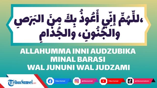 Arti Allahumma Inni Audzubika Minal Barashi Doa Perlindungan Terhindar dari Sakit yang Parah & Buruk